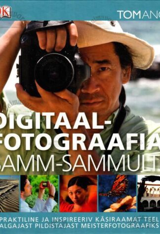 Digitaalfotograafia samm-sammult - Tom Ang, 2012