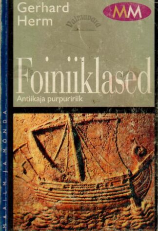 Foiniiklased. Antiikaja purpuririik - Gerhard Herm, 1998