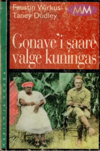 Gonave'i saare valge kuningas - Taney Dudley ja Faustin Wirkus, 1998 Gonave'i saare valge kuningas - Taney Dudley ja Faustin Wirkus, 1998