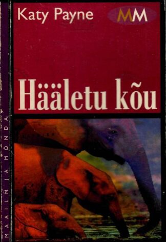 Hääletu kõu. Elevantide seltsis - Katy Payne, 2003