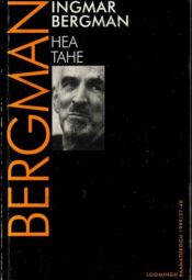 Hea tahe - Ingmar Bergman, 1999 Hea tahe - Ingmar Bergman, 1999