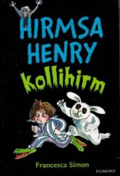 Hirmsa Henry kollihirm - Francesca Simon, 2018 Hirmsa Henry kollihirm - Francesca Simon, 2018