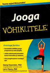 Jooga võhikutele - Georg Feuerstein, Larry Payne, 2012 Jooga võhikutele - Georg Feuerstein, Larry Payne, 2012