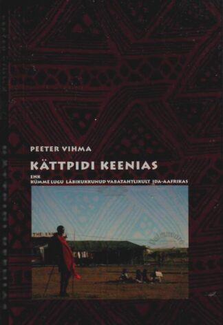 Kättpidi Keenias - Peeter Vihma, 2009