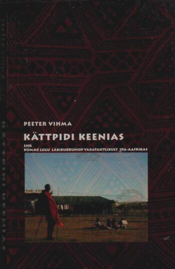 Kättpidi Keenias - Peeter Vihma, 2009 Kättpidi Keenias - Peeter Vihma, 2009