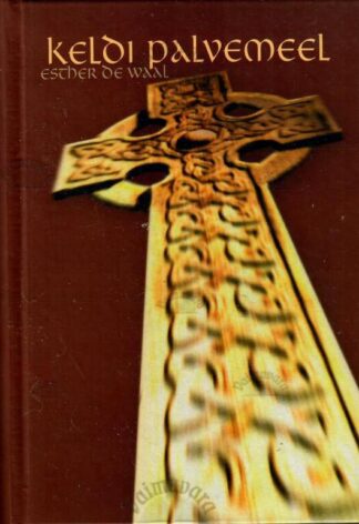Keldi palvemeel - Esther de Waal, 2007