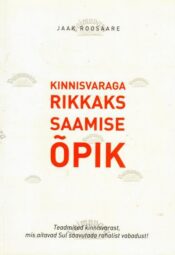 Kinnisvaraga rikkaks saamise õpik - Jaak Roosaare, 2015 Kinnisvaraga rikkaks saamise õpik - Jaak Roosaare, 2015