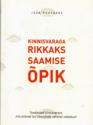 Kinnisvaraga rikkaks saamise õpik – Jaak Roosaare, 2015