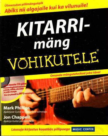 Kitarrimäng võhikutele + CD - Mark Phillips, Jon Chappell, 2006