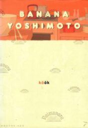 Köök - Banana Yoshimoto, 2003 Köök - Banana Yoshimoto, 2003