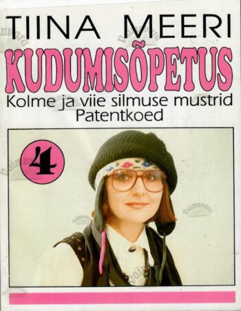 Kudumisõpetus 4. osa - Tiina Meeri, 1997 Kudumisõpetus 4. osa - Tiina Meeri, 1997