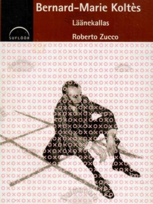 Läänekallas. Roberto Zucco – Bernard-Marie Koltes, 2006