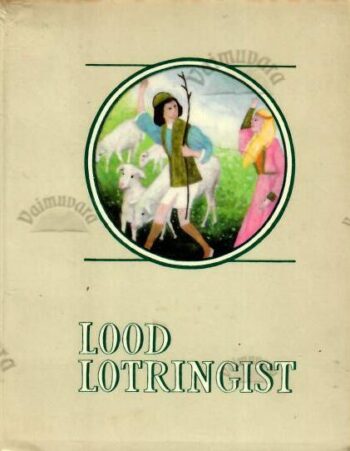 Lood Lotringist. Prantsuse muinasjutud. Muinaslugusid kogu maailmast, 1975