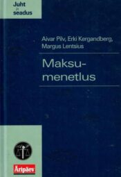 Maksumenetlus - Erki Kergandberg, Margus Lentsius ja Aivar Pilv, 2006 Maksumenetlus - Erki Kergandberg, Margus Lentsius ja Aivar Pilv, 2006