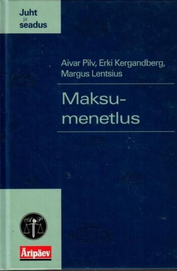 Maksumenetlus - Erki Kergandberg, Margus Lentsius ja Aivar Pilv, 2006 Maksumenetlus - Erki Kergandberg, Margus Lentsius ja Aivar Pilv, 2006