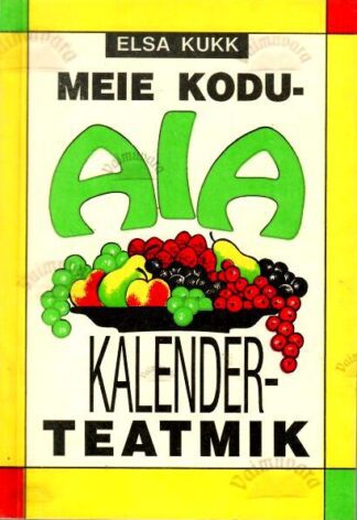 Meie koduaia kalenderteatmik - Elsa Kukk, 1994