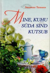 Mine, kuhu süda sind kutsub - Susanna Tamaro, 2001 Mine, kuhu süda sind kutsub - Susanna Tamaro, 2001