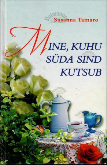 Mine, kuhu süda sind kutsub - Susanna Tamaro, 2001