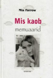 Mis kaob. Memuaarid - Mia Farrow, 2000 Mis kaob. Memuaarid - Mia Farrow, 2000