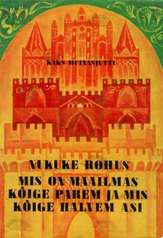 Nukuke rohus. Mis on maailmas kõige parem ja mis kõige halvem asi, 1970