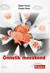 Õnnelik meeskond - Kaupo Saue, Signe Vesso Õnnelik meeskond - Kaupo Saue, Signe Vesso