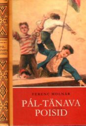 Pal-tänava poisid. Seiklusjutte maalt ja merelt - Ferenc Molnár, 2003 (papist seljaosaga) Pal-tänava poisid. Seiklusjutte maalt ja merelt - Ferenc Molnár, 2003 (papist seljaosaga)