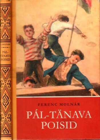 Pal-tänava poisid. Seiklusjutte maalt ja merelt - Ferenc Molnár, 2003 (papist seljaosaga) Pal-tänava poisid. Seiklusjutte maalt ja merelt - Ferenc Molnár, 2003 (papist seljaosaga)
