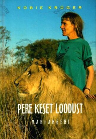 Pere keset loodust. Mahlangeni - Kobie Krüger, 2002