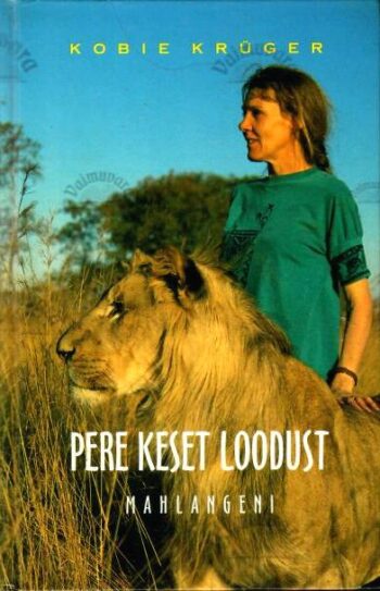 Pere keset loodust. Mahlangeni - Kobie Krüger, 2002