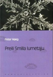 Preili Smilla lumetaju. Eesti Päevalehe romaaniklassika - Peter Høeg, 2008 Preili Smilla lumetaju. Eesti Päevalehe romaaniklassika - Peter Høeg, 2008