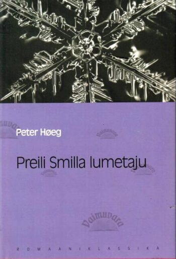 Preili Smilla lumetaju. Eesti Päevalehe romaaniklassika - Peter Høeg, 2008 Preili Smilla lumetaju. Eesti Päevalehe romaaniklassika - Peter Høeg, 2008