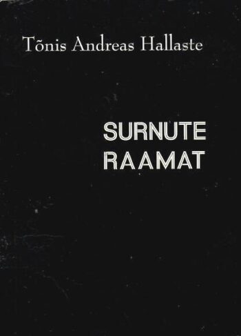Surnute raamat. Novellid - Tõnis Andreas Hallaste, 2007