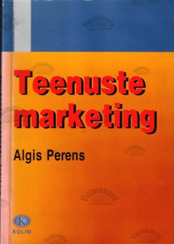 Teenuste marketing - Algis Perens, 1998 Teenuste marketing - Algis Perens, 1998