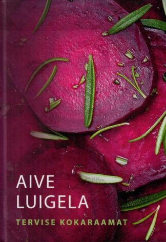 Tervise kokaraamat- Aive Luigela, 2011