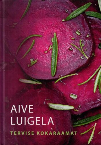 Tervise kokaraamat- Aive Luigela, 2011