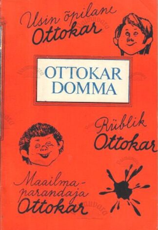 Usin õpilane Ottokar. Rüblik Ottokar. Maailmaparandaja Ottokar - Ottokar Domma, 1985