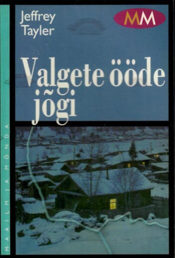Valgete ööde jõgi - Jeffrey Tayler, 2008 Valgete ööde jõgi - Jeffrey Tayler, 2008