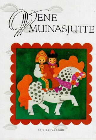 Vene muinasjutte. Saja rahva lood, 2006