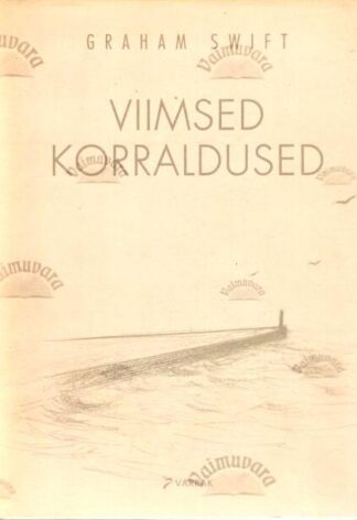 Viimsed korraldused - Graham Swift 1999