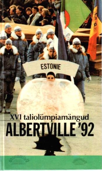 XVI taliolümpiamängud Albertville '92, 1993 (kõvakaaneline) XVI taliolümpiamängud Albertville '92, 1993 (kõvakaaneline)