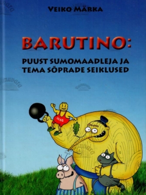 Barutino: Puust sumomaadleja ja tema sõprade seiklused – Veiko Märka, 2015
