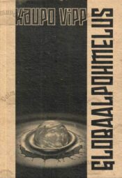 Globaalpohmelus. Naftatipuvaade tööstustsivilisatsioonile - Kaupo Vipp, 2012