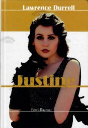 Justine - Lawrence Durrell, 2016 Justine - Lawrence Durrell, 2016