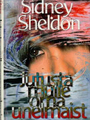 Jutusta mulle oma unelmaist – Sidney Sheldon, 2000