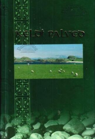 Keldi palved. Palveid ja õnnistussoove Hebriidi saartelt Šotimaalt, 2003 (kõvakaaneline)