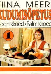 Kudumisõpetus 1. osa - Tiina Meeri, 1994 Kudumisõpetus 1. osa - Tiina Meeri, 1994