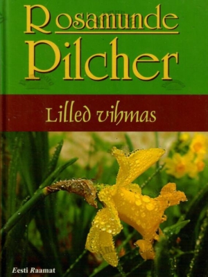 Lilled vihmas – Rosamunde Pilcher, 2006