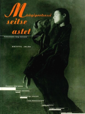 Müügiprotsessi seitse astet. Professionaalse müügi käsiraamat – Kristel Jalak, 1998