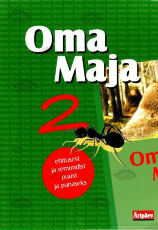 Oma maja 5. Ehitusest ja remondist puust ja punaseks, 2003