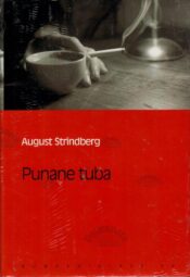 Punane tuba. Eesti Päevalehe romaaniklassika - August Strindberg, 2007 Punane tuba. Eesti Päevalehe romaaniklassika - August Strindberg, 2007